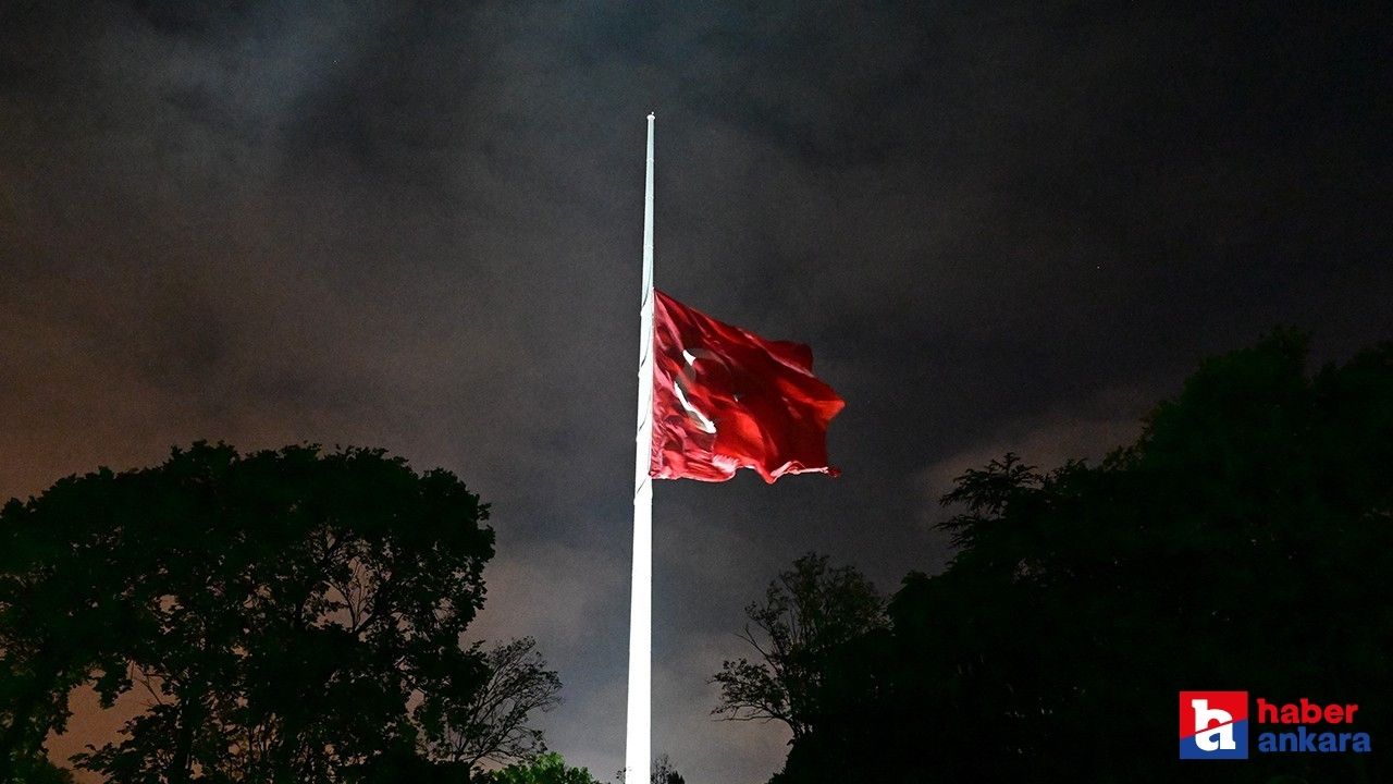 Milli Yas nedeniyle Türkiye'de bayraklar yarıya indirildi